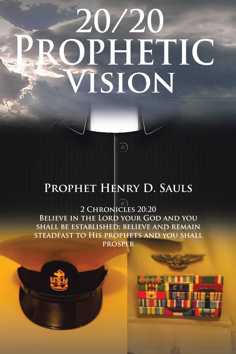 20/20 Prophetic Vision - Prophet Henry D. Sauls