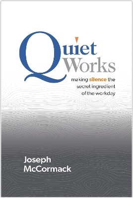 Quiet Works - Joseph McCormack