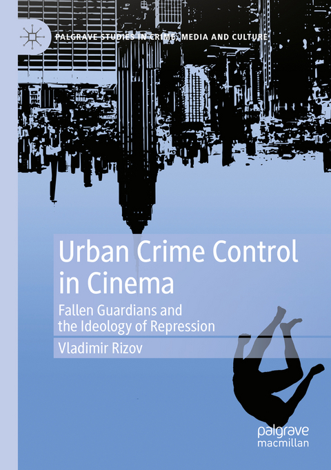 Urban Crime Control in Cinema - Vladimir Rizov