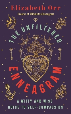 The Unfiltered Enneagram - Elizabeth Orr