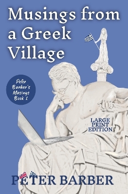 Musings from a Greek Villlage - Large Print - Peter Barber