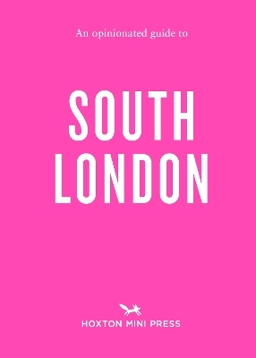 An Opinionated Guide to South London - Emmy Watts