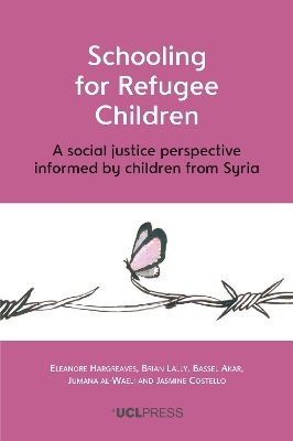 Schooling for Refugee Children - Eleanore Hargreaves, Brian Lally, Bassel Akar, Jumana Al-Waeli, Jasmine Costello