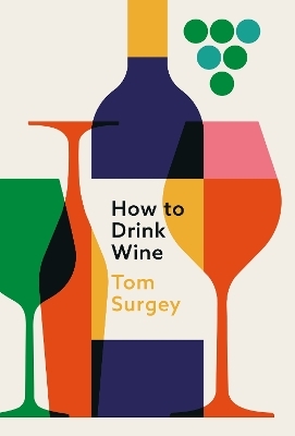 How to Drink Wine - Tom Surgey