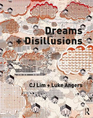 Dreams + Disillusions - Cj Lim, Luke Angers