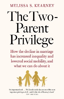 The Two-Parent Privilege - Melissa S. Kearney