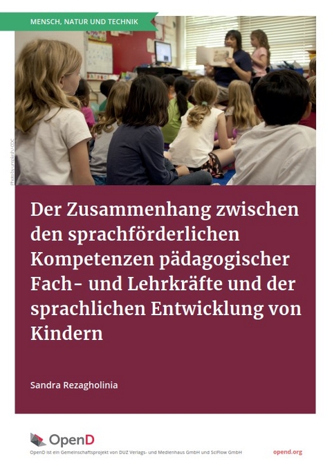 Der Zusammenhang zwischen den sprachförderlichen Kompetenzen pädagogischer Fach- und Lehrkräfte und der sprachlichen Entwicklung von Kindern - Sandra Ullmann