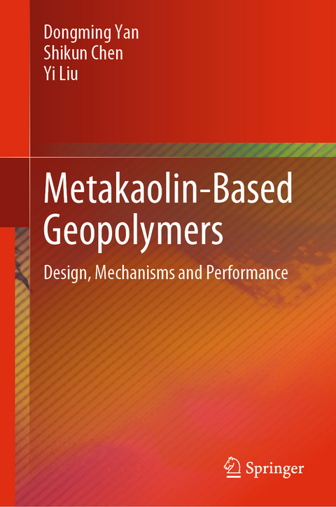 Metakaolin-Based Geopolymers - Dongming Yan, Shikun Chen, Yi Liu