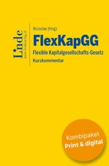 FlexKapGG | Flexible Kapitalgesellschafts-Gesetz (Kombi Print&digital) - Heinrich Foglar-Deinhardstein, Laura Gottardi, Alexander Gruber, Stefan Hammerschmidt, Jakob Hartig, Stefanie Heimel, Alexander Hiermann, Lukas Moser, Stephanie Sauer, Clemens Spitznagel, Florian Wünscher