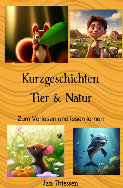 Kurzgeschichten: Tier &amp; Natur - Jan Driessen