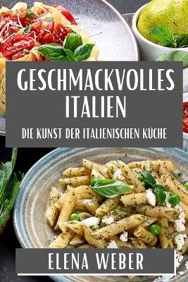 Geschmackvolles Italien - Elena Weber