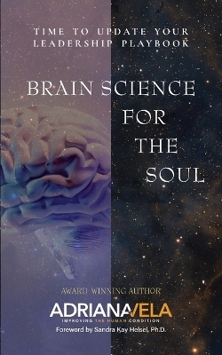 Brain Science For The Soul - Adriana Vela