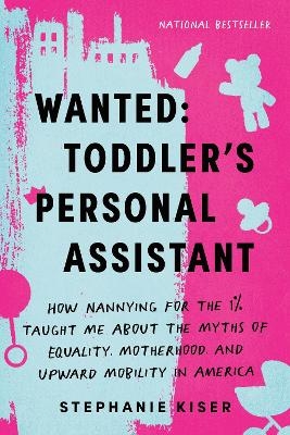 Wanted: Toddler's Personal Assistant - Stephanie Kiser