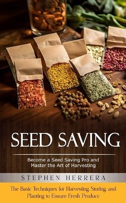 Seed Saving - Stephen Herrera