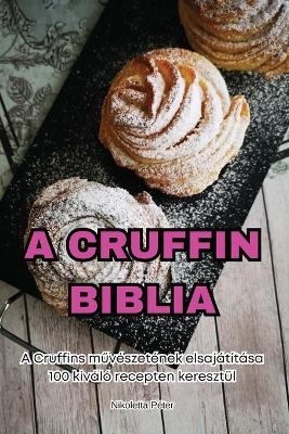 A Cruffin Biblia -  Nikoletta Péter