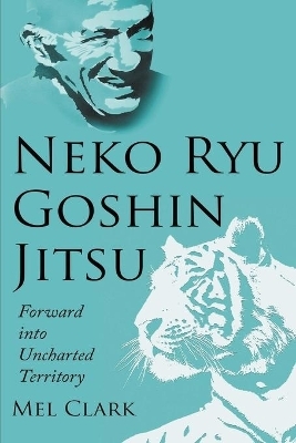 Neko Ryu Goshin Jitsu - Mel Clark