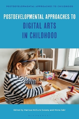 Postdevelopmental Approaches to Digital Arts in Childhood - 