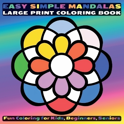 Easy Simple Mandalas Large Print Coloring Book - Jule Tori