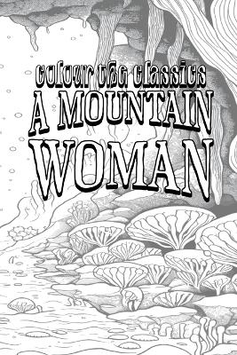 A Mountain Woman -  Colour the Classics