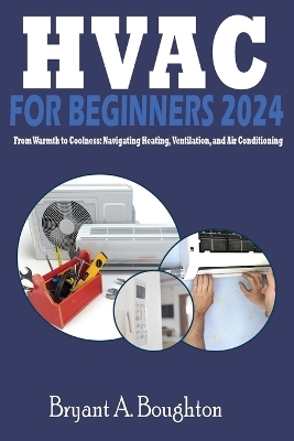 HVAC for Beginners 2024 - Bryant A Boughton