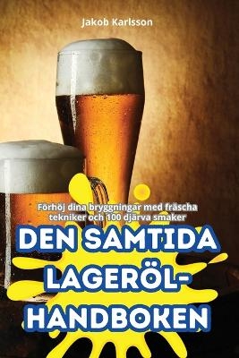 Den Samtida Lageröl-Handboken -  Jakob Karlsson