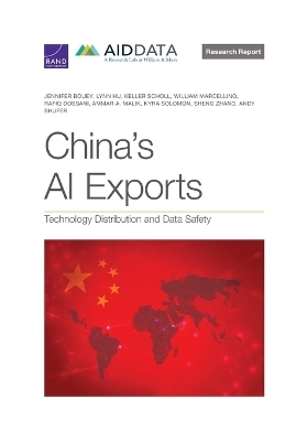 China's AI Exports - Jennifer Bouey, Lynn Hu, Keller Scholl, William Marcellino, Rafiq Dossani