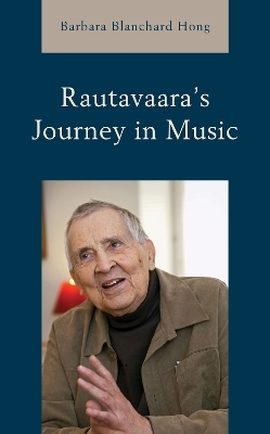 Rautavaara's Journey in Music - Barbara Blanchard Hong