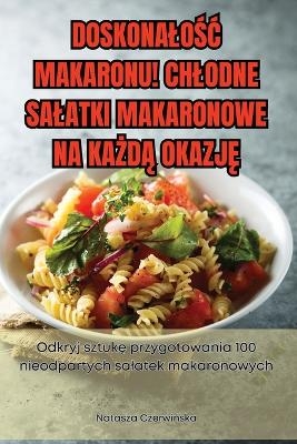 DoskonaloŚĆ Makaronu! Chlodne Salatki Makaronowe Na KaŻdĄ OkazjĘ -  Olav Jökulsson