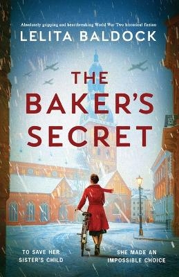 The Baker's Secret - Lelita Baldock