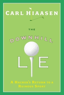 The Downhill Lie - Carl Hiaasen