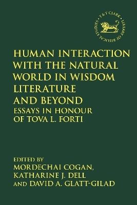 Human Interaction with the Natural World in Wisdom Literature and Beyond - 