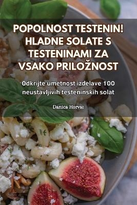 Popolnost Testenin! Hladne Solate S Testeninami Za Vsako Priloznost -  Danica Horvat