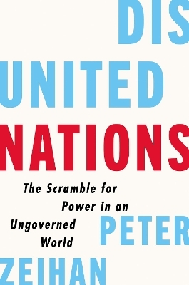 Disunited Nations - Peter Zeihan