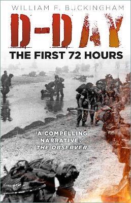 D-Day: The First 72 Hours - William F Buckingham