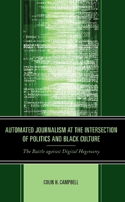 Automated Journalism at the Intersection of Politics and Black Culture - Colin H. Campbell