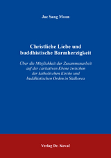 Christliche Liebe und buddhistische Barmherzigkeit - Jae Sang Moon