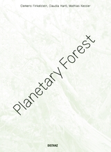 Planetary Forest - Clemens Finkelstein, Mathias Kessler, Claudia Hartl