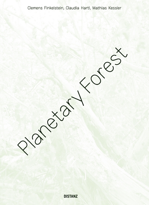 Planetary Forest - Clemens Finkelstein, Mathias Kessler, Claudia Hartl