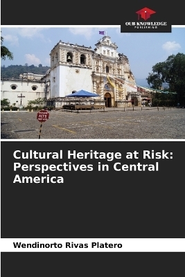 Cultural Heritage at Risk - Wendinorto Rivas Platero