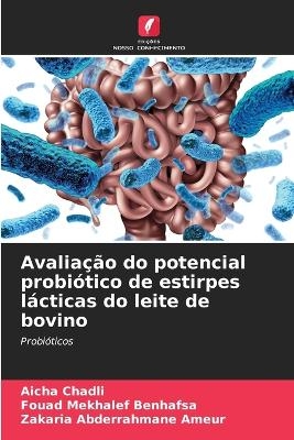 Avaliação do potencial probiótico de estirpes lácticas do leite de bovino - Aicha Chadli, Fouad Mekhalef Benhafsa, Zakaria Abderrahmane Ameur