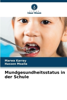 Mundgesundheitsstatus in der Schule - Marwa Karray, Hassen Moalla