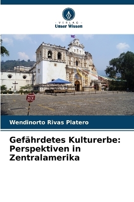 Gefährdetes Kulturerbe - Wendinorto Rivas Platero