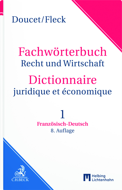 Wörterbuch Recht- und Wirtschaft Dictionnaire juridique et économique, Teil I: Französisch-Deutsch - Michel Doucet, Klaus E. W. Fleck