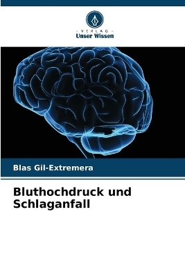 Bluthochdruck und Schlaganfall - Blas Gil-Extremera