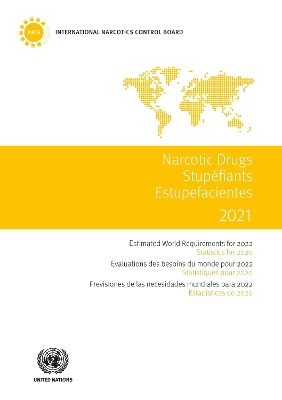 Narcotic Drugs 2021 (English/French/Spanish Edition) -  International Narcotics Control Board