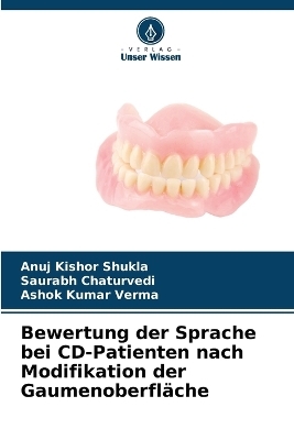 Bewertung der Sprache bei CD-Patienten nach Modifikation der Gaumenoberfläche - Anuj Kishor Shukla, Saurabh Chaturvedi, Ashok Kumar Verma