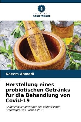 Herstellung eines probiotischen Getränks für die Behandlung von Covid-19 - Naeem Ahmadi