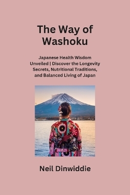 The Way of Washoku - Neil Dinwiddie