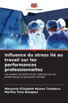 Influence du stress lié au travail sur les performances professionnelles - Maryorie Elizabeth Muñoz Tumbaco, Martha Toro Bosquez