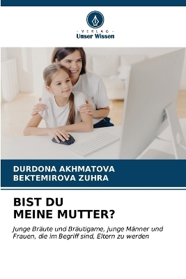 Bist Du Meine Mutter? - Durdona Akhmatova, BEKTEMIROVA ZUHRA